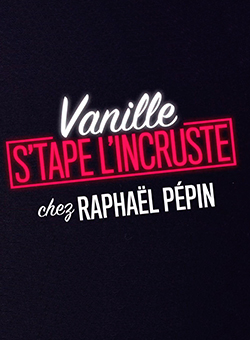 Vanille s'tape l'incruste (2018)